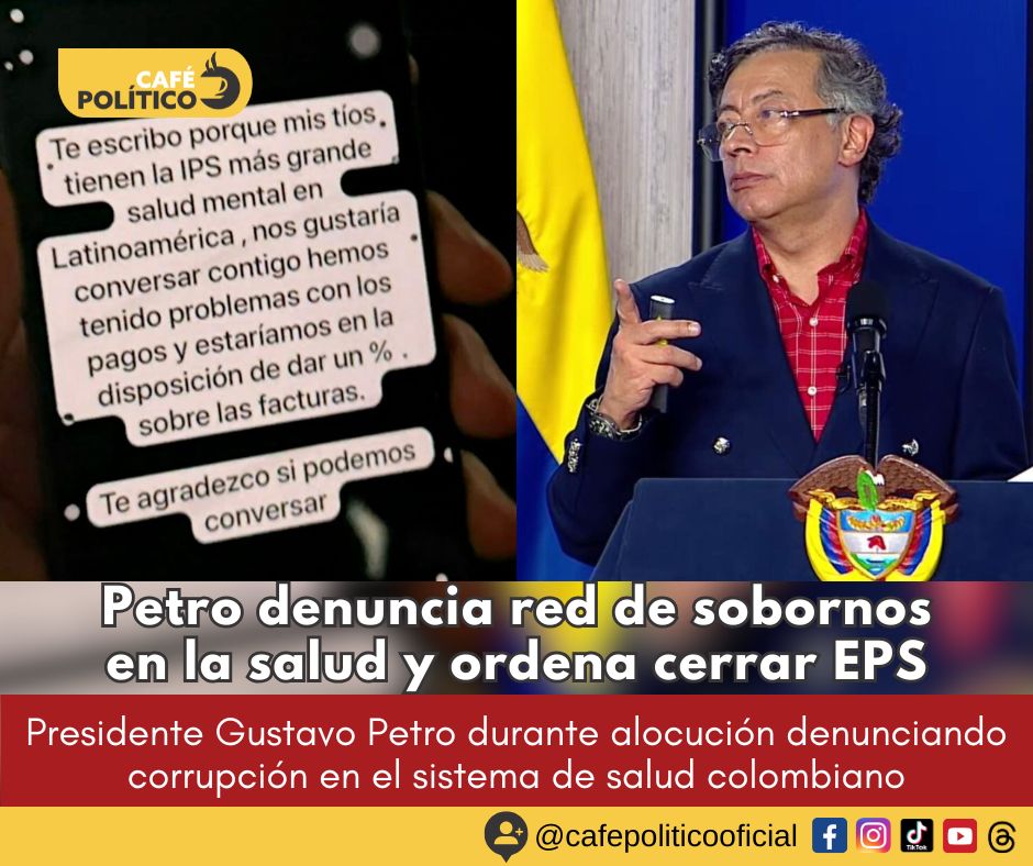 Petro denuncia red de sobornos en la salud y ordena cerrar EPS: el sistema entra en su mayor crisis