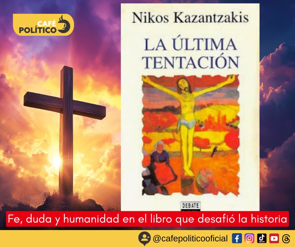 La última tentación de Cristo: fe, duda y humanidad en el libro que desafió la historia