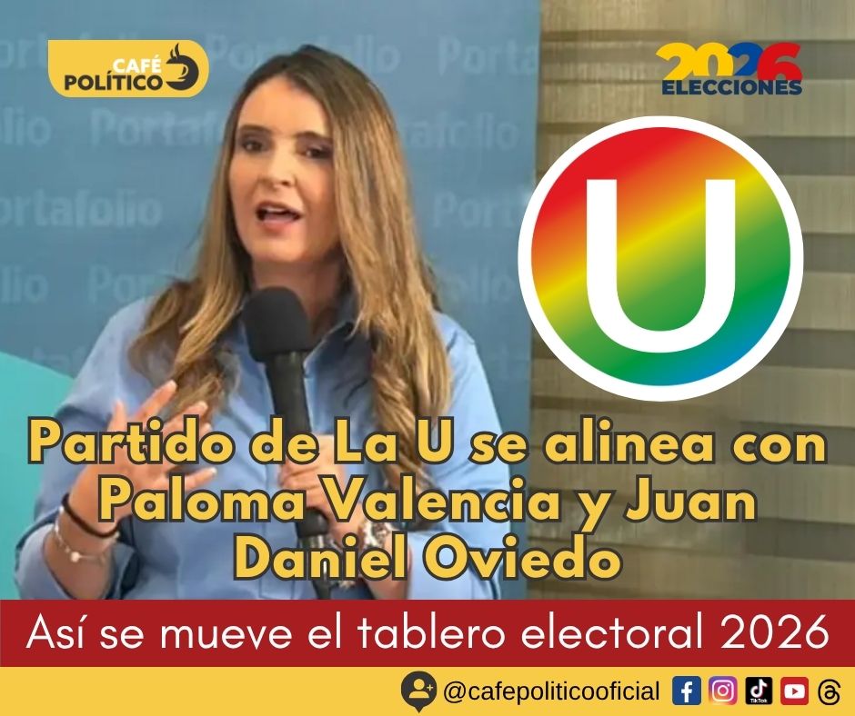 Partido de La U se alinea con Paloma Valencia y Juan Daniel Oviedo: así se mueve el tablero electoral 2026