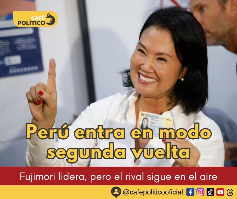 Perú entra en modo segunda vuelta: Fujimori lidera, pero el rival sigue en el aire