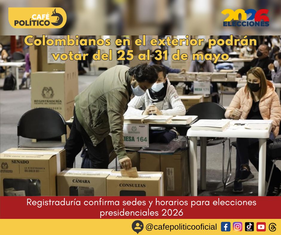 Colombianos en el exterior podrán votar del 25 al 31 de mayo: Registraduría confirma sedes y horarios para elecciones presidenciales 2026