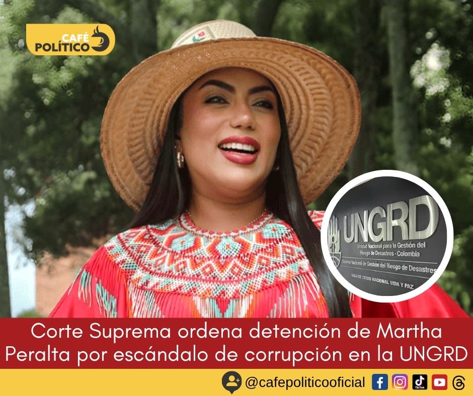 Corte Suprema ordena detención de Martha Peralta por escándalo de corrupción en la UNGRD