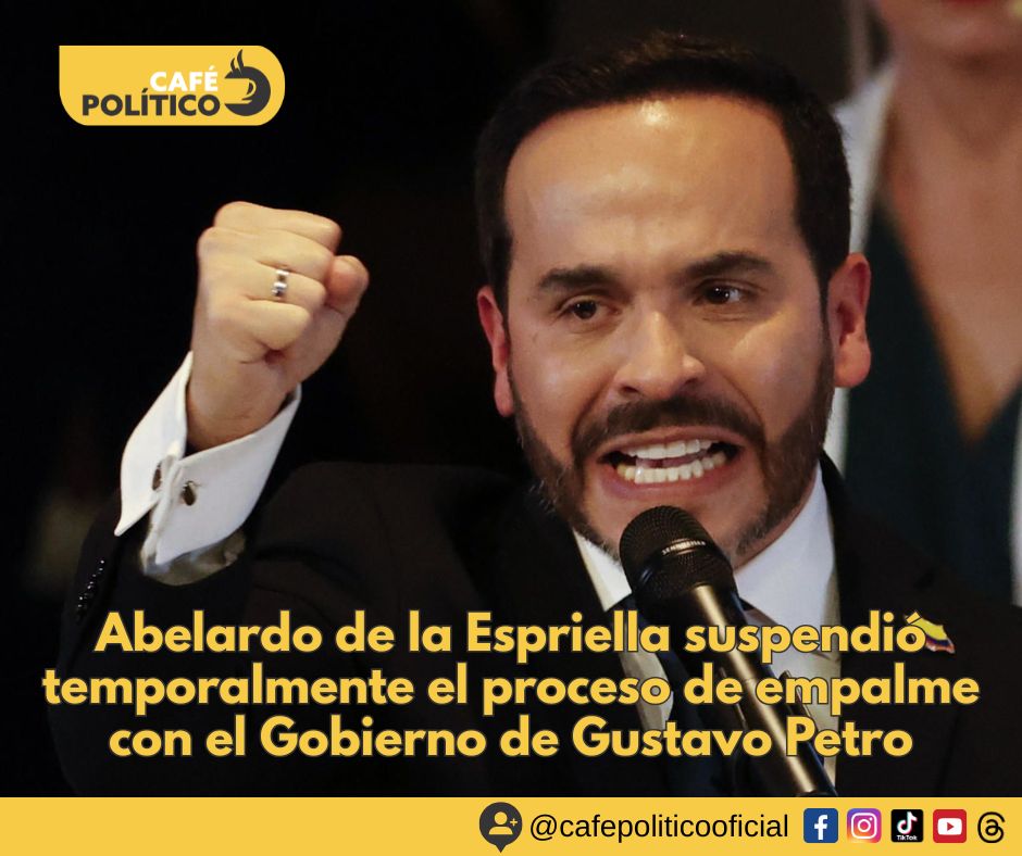Abelardo de la Espriella suspende el empalme con el Gobierno Petro en medio de creciente tensión política