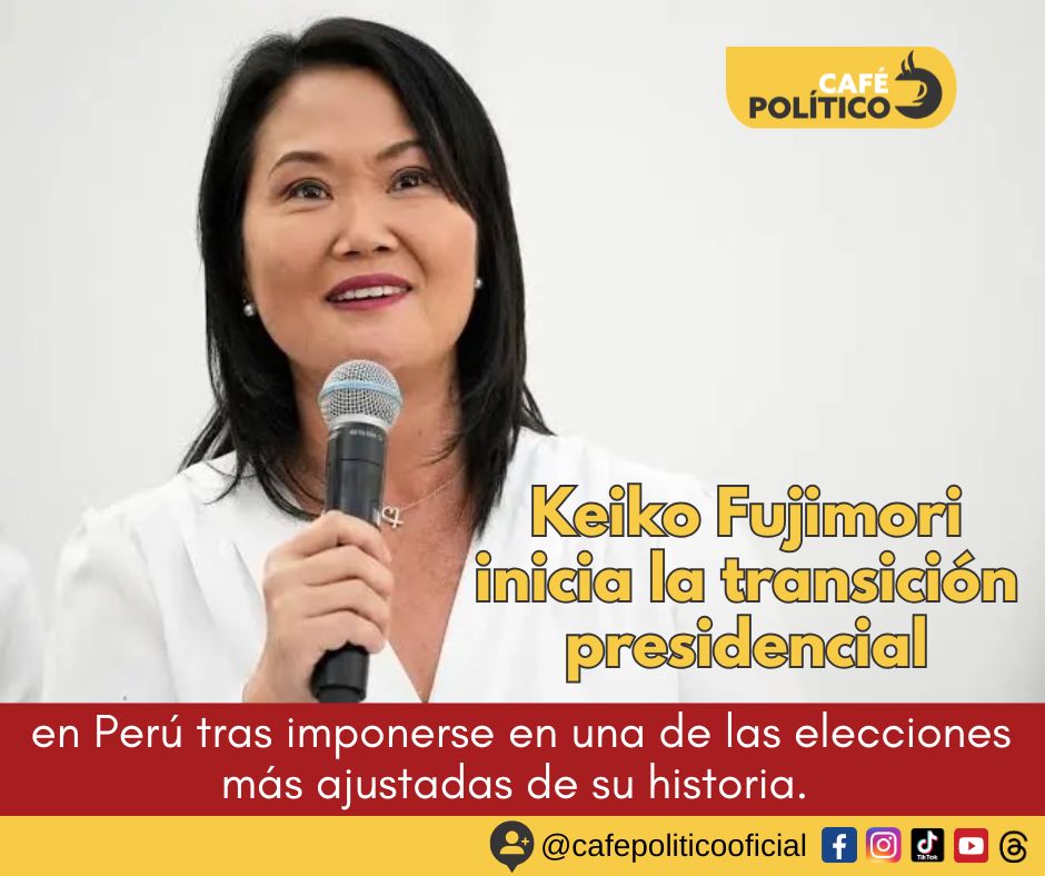 Keiko Fujimori inicia transición presidencial en Perú tras una victoria ajustada y polarizante