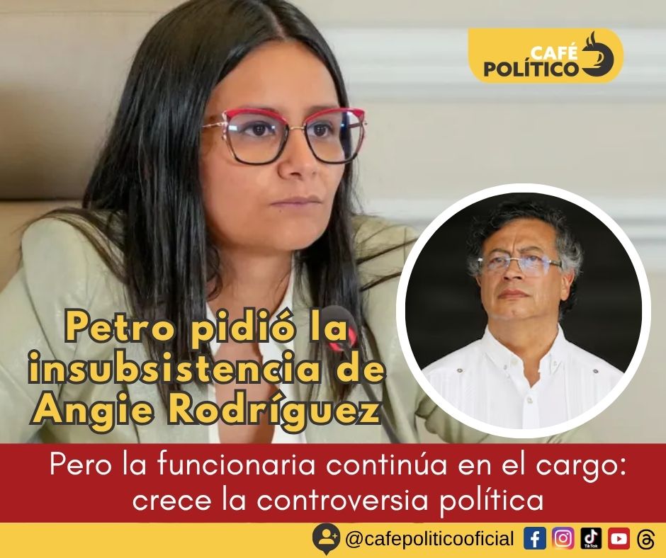 Petro pidió la insubsistencia de Angie Rodríguez, pero la funcionaria continúa en el cargo: crece la controversia política