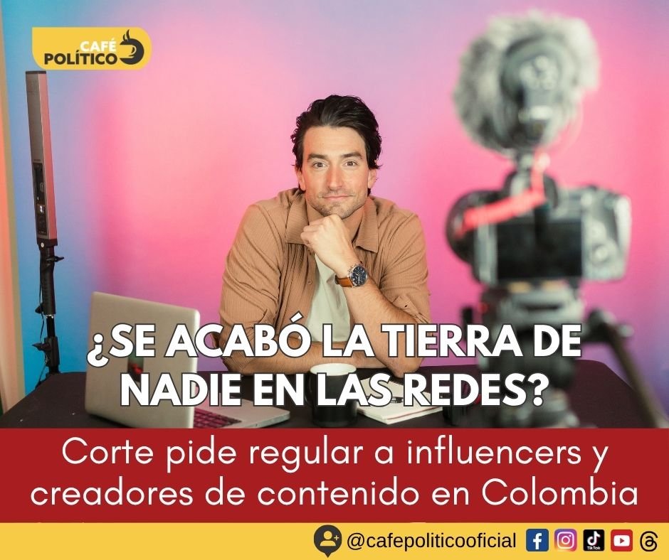 Corte Constitucional pide regular a influencers y creadores de contenido en Colombia: ¿qué cambia para las redes?