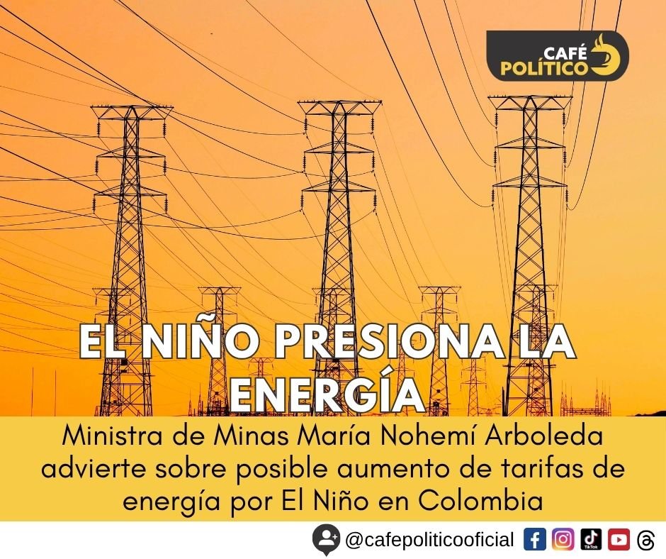 El Niño pone en jaque las tarifas de energía en Colombia: Gobierno advierte que podrían subir