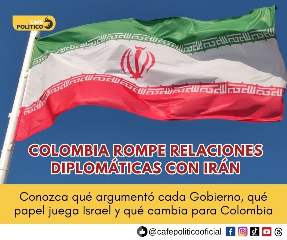Irán responde a Colombia tras ruptura diplomática: acusa influencia de EE. UU. e Israel y cuestiona la política antidrogas