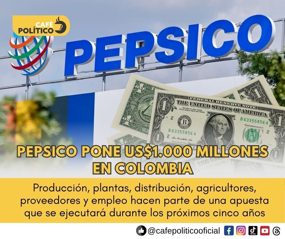 PepsiCo anuncia inversión de US$1.000 millones en Colombia: producción, plantas y distribución serán los focos
