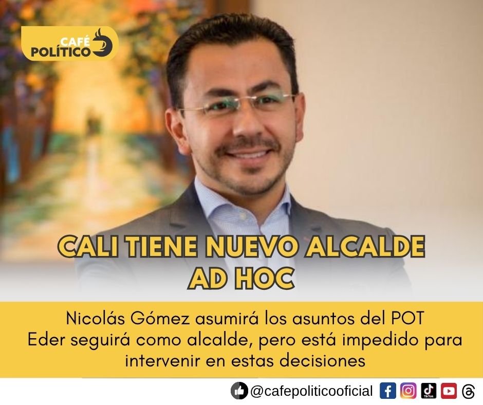 Nicolás Gómez será alcalde ad hoc de Cali para asuntos del POT: por qué Alejandro Eder está impedido