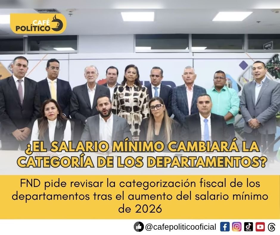 Aumento del salario mínimo podría cambiar la categoría fiscal de varios departamentos